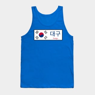 Daegu City in South Korean Flag written in Hangul Tank Top